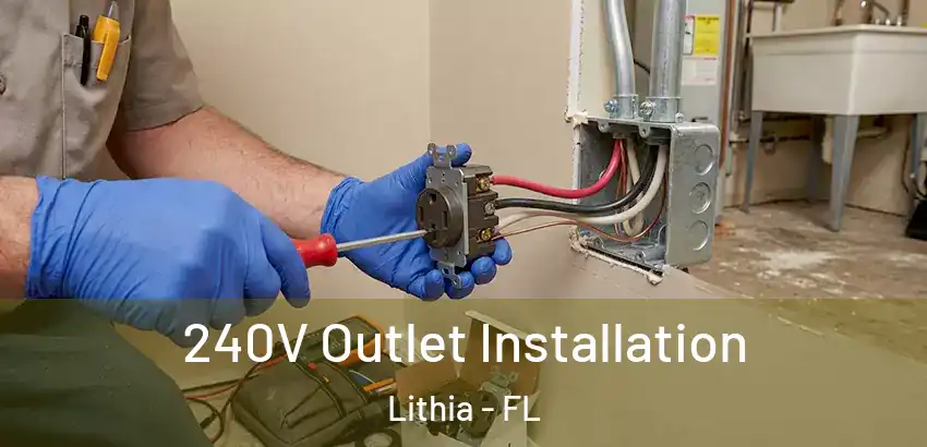 240V Outlet Installation Lithia - FL
