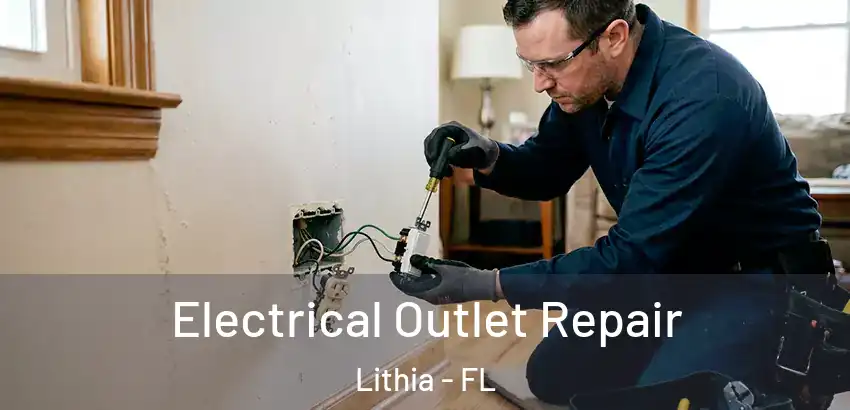 Electrical Outlet Repair Lithia - FL