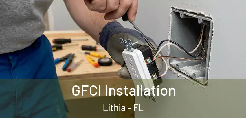 GFCI Installation Lithia - FL