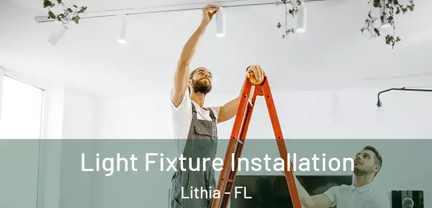 Light Fixture Installation Lithia - FL