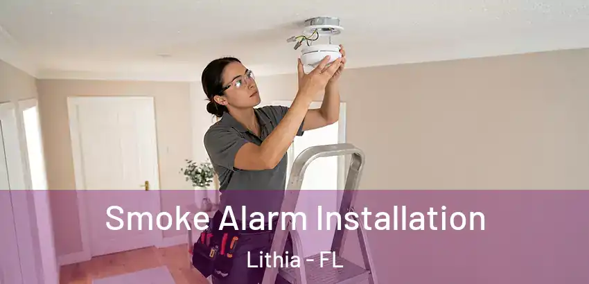 Smoke Alarm Installation Lithia - FL
